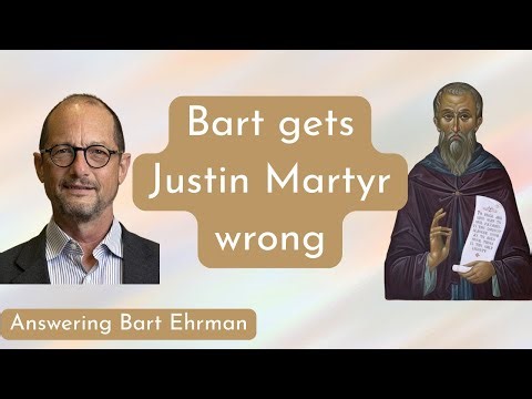 Bart Ehrman's errors with Justin Martyr - Special 40th episode.