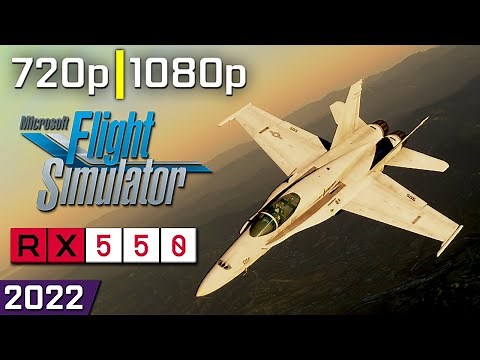 Microsoft Flight Simulator | RX 550 | 720p - 1080p