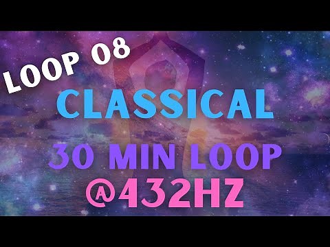 30min Loop of Classical Music @432Hz - Loop 08