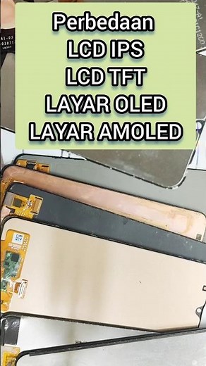 Apa Itu Lcd IPS, Lcd TFT, Layar OLED, Layar Amoled, dan Incell #lcdips #tft #oled #amoled #incell