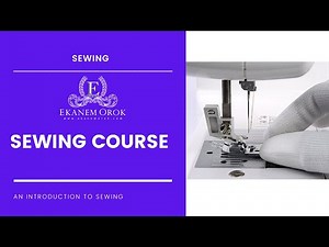 INTRO VIDEO - The Fundamental of SEWING Course