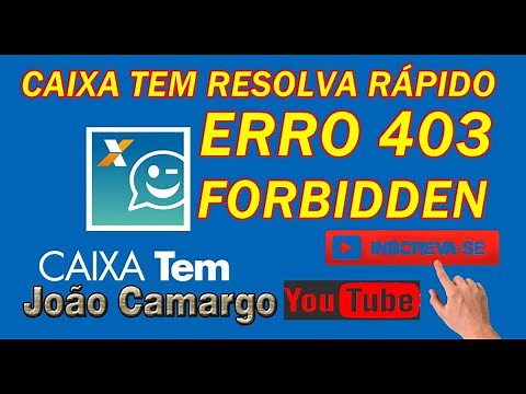 CAIXA TEM RESOLVA RÁPIDO ERRO 403 FORBIDDEN RESOLVIDO
