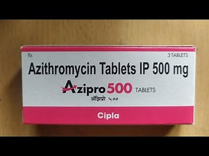 Azithromycin 500 mg tablets | Azipro 500 mg tablets uses, benefits, sides effect, doses