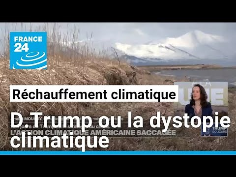 Donald Trump or the climate dystopia • FRANCE 24