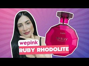 Wepink Perfume Ruby Rhodolite: vale o hype?