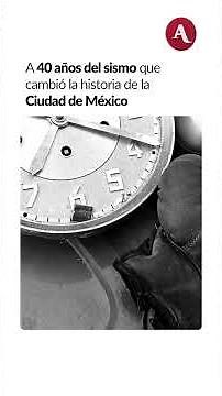 40 years after the 1985 earthquake: the tragedy that transformed Mexico