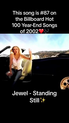 Standing Still by Jewel is the 87th top song of 2002 on the Billboard Hot 100 Year-End chart❤️🎶🎧 #fyp #musiclover #musicvideo #jewel #standingstill #jewelstandingstill #jewelsong #2000s #2000smusic #2000shits #2000ssongs #2000spop #2000smusicvideos #ilovethe2000s #2000snostalgia #nostalgia #throwbacks #oldsongs #popsong #popsongs #pophits #hitsongs #mtvhits #musictiktok #songcharts #musiccharts #billboardhot100 #topsongs