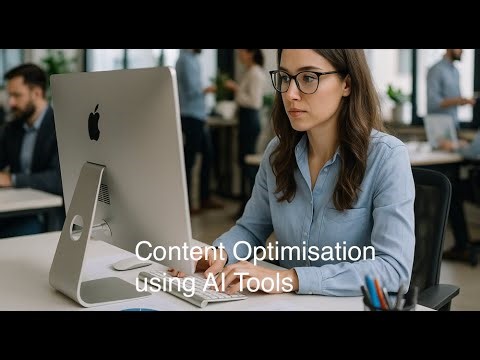 Content Optimisation Using AI Tools