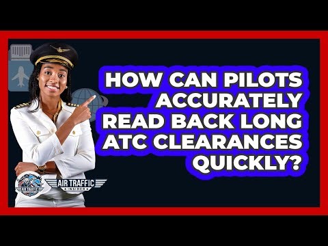 How Can Pilots Accurately Read Back Long ATC Clearances Quickly? - Air Traffic Insider