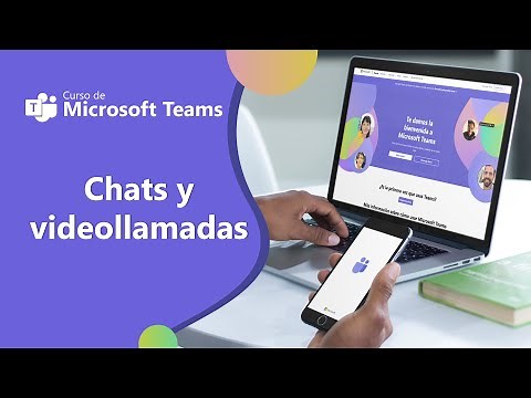 Chats y videollamadas en Microsoft Teams | Curso de Teams