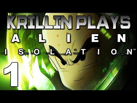 Krillin Plays: Alien Isolation - 1 -