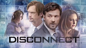 Disconnect Movie (2013) | Release Date, Cast, Trailer, Songs, Streaming Online at Hungama Play