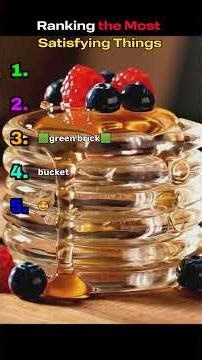 Ranking the Most Satisfying Things!