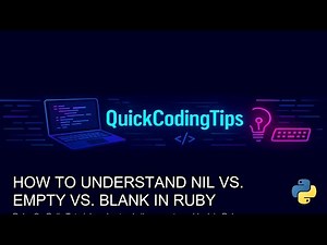 Ruby-On-Rails Tutorial: understand nil vs. empty vs. blank in Ruby