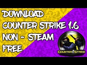 How To Download Counter Strike 1.6 Non - Steam | No Steam | Full Version | Free | Bots