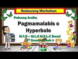 PAGMAMALABIS O HYPERBOLE - WEEK 6 (GRADE 3) M.T.B