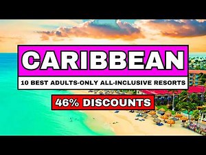 Top 10 Best All-Inclusive Resorts in the Caribbean for Adults Only (2026)