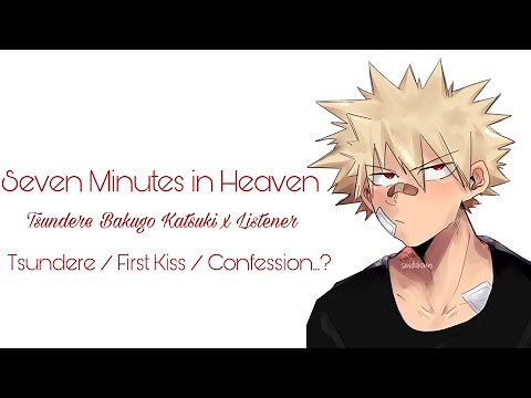 7 Minutes in Heaven | Tsundere Bakugo x Reader | First Kiss | Stuttering