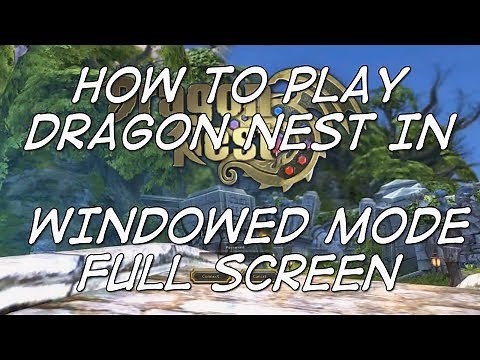 Tutorial - How to play Dragon Nest in Windowed Mode Full Screen (Borderless)