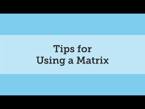 Tips for Using a Matrix