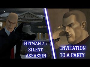 Hitman 2 : Silent Assassin - Invitation to a Party (Machinima)