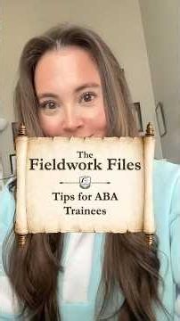 The Fieldwork Files: Tips for ABA Trainees PART 2