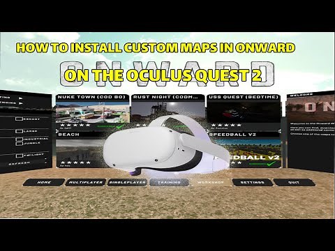 HOW TO INSTALL CUSTOM MAPS IN ONWARD ON THE oculus quest 2 (EASY 2022 TUTORIAL)