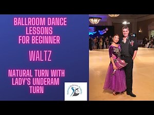 Dance Lessons for Beginner - Waltz - Natural Turn with Lady's Underarm Turn