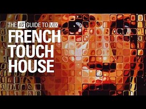 French Touch House Classics Mix【THE NTS GUIDE TO… 】