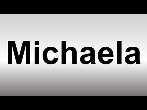How to Pronounce Michaela