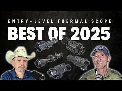 Ep. 389 | ENTRY LEVEL THERMAL SCOPES **THE BEST 2025**