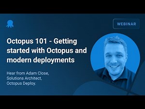 Getting Started with Octopus and Modern Deployments