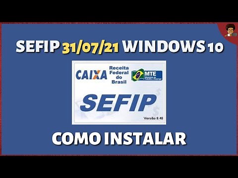 Como instalar a SEFIP 8.4 de 30/07/2021 no Windows 10 [FORMA CORRETA]