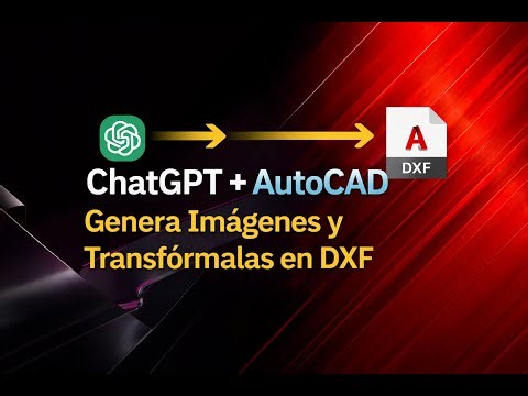 ChatGPT + AutoCAD 🚀 Genera Imágenes y Transfórmalas en DXF