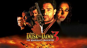 From Dusk Till Dawn 3: The Hangman's Daughter