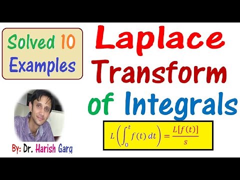 Laplace Transform of Integrals & Examples
