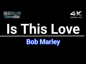 Is This Love - Bob Marley (karaoke version)