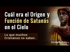 What was the origin and function of Satan in Heaven? Few know this!