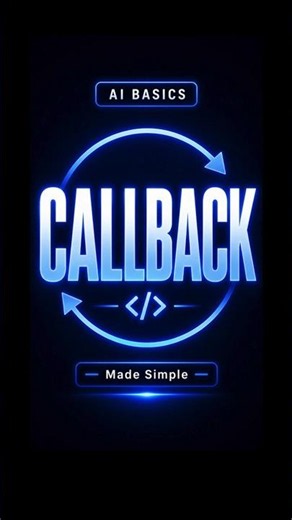 What is Callback ? (Explained Simply) | AI Basics for Beginners