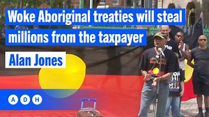 ‘Here we are being told that we don’t know what these treaties will cost, except that the language being used by government people estimates hundreds of millions of dollars.’ Alan Jones details the latest woke agenda sweeping through Parliament. Watch ‘Alan Jones’ 8pm Monday to Thursday on ADH TV: https://watch.adh.tv/alan-jones-full-shows | Alan Jones