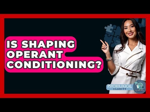 Is Shaping Operant Conditioning? - Psychological Clarity