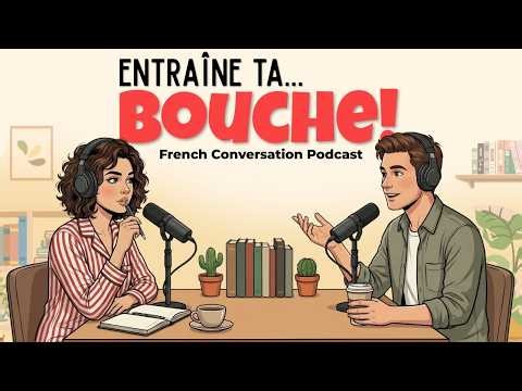 How to Train your Mouth for French Language | French Podcast for Easy Conversation