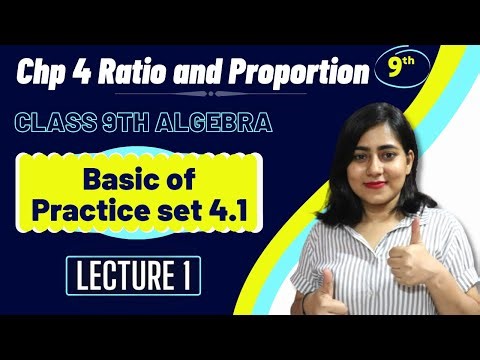 Class 9th Chp 4 Ratio and Proportion || Basic of Practice set 4.1 || Algebra || Maharashtra Board L1