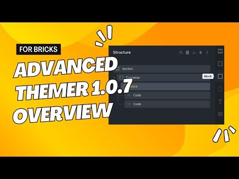 Advanced Themer 1.0.7 Overview - New Sidebar / Resizable Structure / BricksLabs / Performance boost