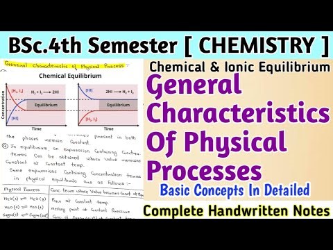General Characteristics Of Physical Processes | Ionic Equilibrium | BSc.4th SEM.Chemistry Notes