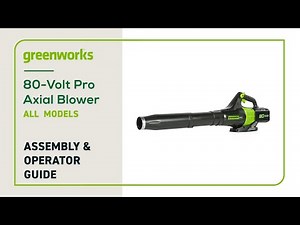 How to Assemble and Operate the Greenworks 80V Pro Axial Blower