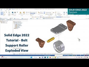 Solid Edge 2022 Tutorial - Belt Support Roller Exploded View Assembly