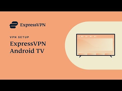 How to set up ExpressVPN on Android TV