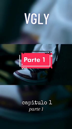 VGLY: Parte 1 - Serie Completa en Español