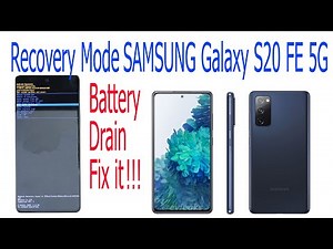 Recovery Mode SAMSUNG Galaxy S20 FE 5G Battery Drain